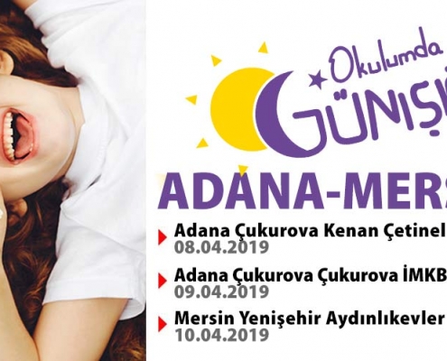Okulumda Günışığı Projesi , Adana ve Mersin - Nisan 2019